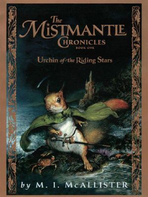 [The Mistmantle Chronicles 01] • The Urchin of the Riding Stars